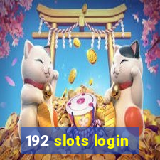 192 slots login